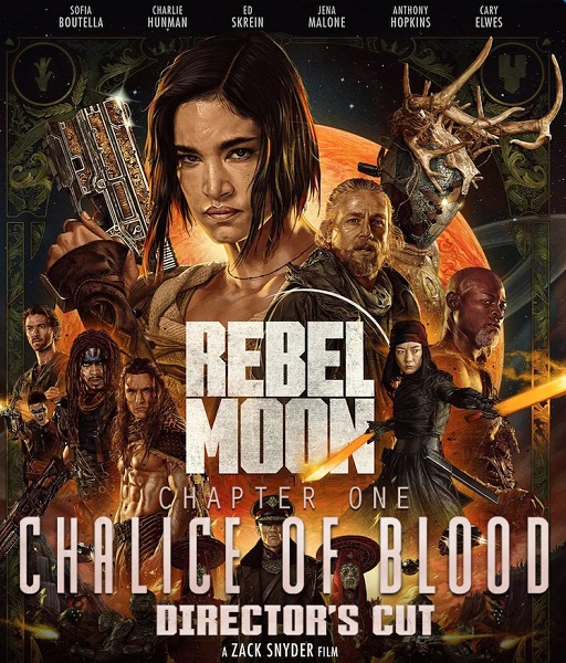 Мятежная Луна, часть 1: Дитя огня / Rebel Moon - Part One: A Child of Fire / Rebel Moon - Chapter One: Chalice of Blood / Мятежная Луна, часть 1: Чаша крови